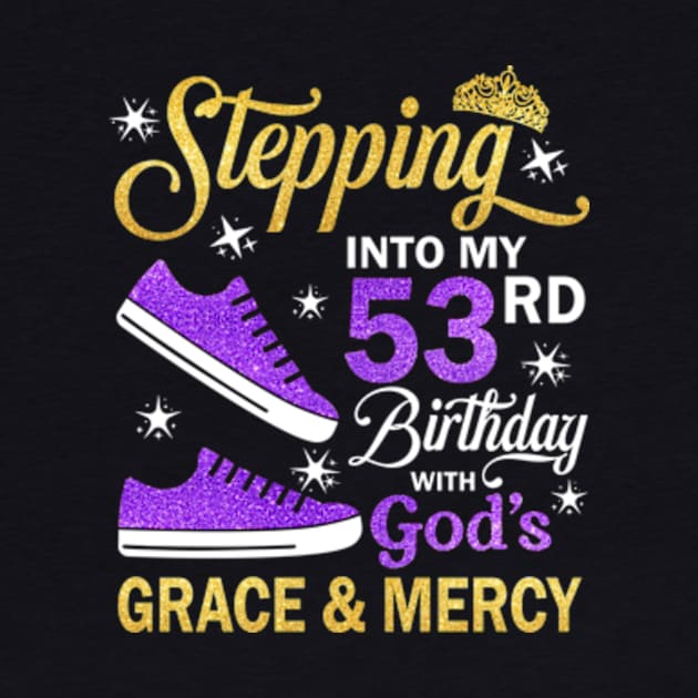 Stepping Into My 53rd Birthday With God's Grace & Mercy Bday by MaxACarter